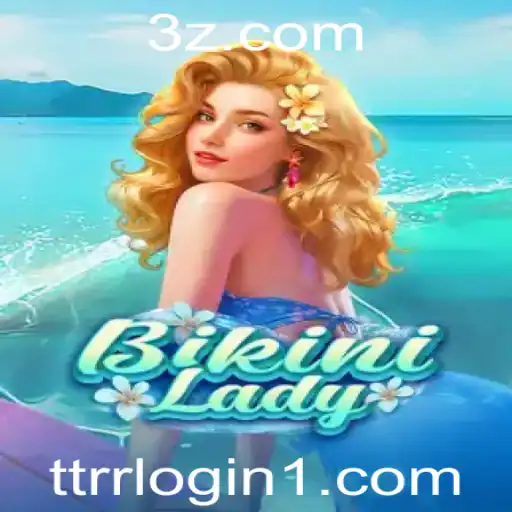 Descubra o Fascinante Mundo do Jogo BikiniLady e o Portal TTRR Login